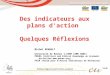 Des indicateurs aux plans daction Quelques Réflexions Michel RENAULT Université de Rennes 1-CREM (UMR CNRS) PEKEA ( Political and Ethical Knowledge on