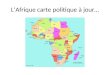 LAfrique carte politique à jour…. LIDH en Afrique et son évolution Indicateur de Développement Humain : PIB/hab : mesurer la richesse Espérance de vie
