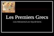 Les Premiers Grecs Les Minoens/Les Mycéniens. Arthur John Evans a découvert la civilisation minoenne