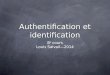 Authentification et identification 8 e cours Louis Salvail2014