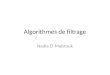 Algorithmes de filtrage Nadia El-Mabrouk. Plan 1.Introduction – Objectif – Quest-ce quune heuristique? 2.Algorithmes de filtrage: Principe et méthode