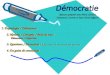 Démocratie / Oligarchie. 1. Étymologie / Définitions 2. Notions / Concepts / Prise de vue: Démocratie / Oligarchie. 3. Questions / Discussion : 3 questions,