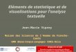 Eléments de statistique et de visualisations pour lanalyse textuelle Jean-Marie Viprey Maison des Sciences de lHomme de Franche-Comté UMR Bases Corpus