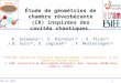Étude de géométries de chambre réverbérante (CR) inspirées des cavités chaotiques. 20 mai 20141 K. Selemani (1), E. Richalot (1), O. Picon (1) J.B. Gros