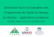 Séminaire Suivi et Évaluation des Programmes de Santé au Niveau du District : applications pratiques CESAG, Dakar 14 juin au 02 juillet 2010