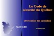 Le Code de sécurité du Québec (Prévention des incendies) Novembre 2003
