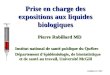 Robillard P, 2002 Prise en charge des expositions aux liquides biologiques Pierre Robillard MD Institut national de santé publique du Québec Département