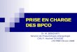 PRISE EN CHARGE DES BPCO Dr. M. BENZARTI Service de Pneumologie-Allergologie CHU F. Hached SOUSSE LTCTMR Février 2006