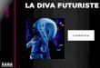 Cantatrice LA DIVA FUTURISTE. Inspirée de la Diva du Cinquième Elément notre diva futuriste est interprétée par Estelle, une jeune artiste à la voix légère