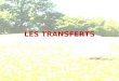 LES TRANSFERTS. Les transferts Transfert par ruissellement de surface Transfert par lessivage Transfert par volatilisation Transfert par déchet de tonte