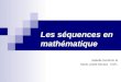 Les séquences en mathématique Isabelle Gendron et Marie-Josée Simard, CSTL