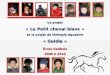 Le projet « Le Petit cheval blanc » et le projet de thérapie équestre « Goldie » École Gadbois 2008 à 2010