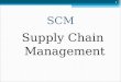 SCM Supply Chain Management 1. SCM Quest-ce que le SCM ? Quest-ce que le SCM ? A quoi cela sert-il ? A quoi cela sert-il ? Comment ça marche ? Comment
