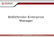 BitDefender Enterprise Manager. BitDefender Enterprise Manager â€“ protection centralis©e pour votre r©seau Principales fonctions Fonctions sp©ciales (WMI)