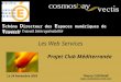 Www.cosmosbay.com Thierry CAZENAVE  Projet Club Méditerranée Le 24 Novembre 2003 S chéma D irecteur des E spaces numériques de