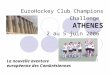 EuroHockey Club Champions Challenge ATHENES 2 au 5 juin 2006 La nouvelle aventure européenne des Cambrésiennes