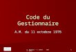 F. Meunier - Y. Duhot DGO2 -DRDU 1 Code du Gestionnaire A.M. du 11 octobre 1976