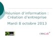 Réunion dinformation : Création dentreprise Mardi 8 octobre 2013