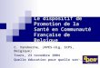 Le dispositif de Promotion de la Santé en Communauté Française de Belgique C. Vandoorne, (APES-ULg, SCPS, Belgique) Tours, 23 novembre 2004 Quelle éducation
