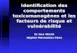 Identification des comportements toxicomanogènes et les facteurs de risque et vulnérabilité Dr Dan VELEA Hôpital Marmottan Paris