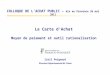 La Carte dAchat Moyen de paiement et outil rationalisation Cyril Poignard Directeur Départemental du Trésor COLLOQUE DE LACHAT PUBLIC – Aix en Provence