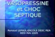 VASOPRESSINE et CHOC SEPTIQUE Renaud LEPAUL-ERCOLE DESC REA MED MAI 2005