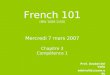 French 101 (MW 1000-1150) Mercredi 7 mars 2007 Chapitre 3 Compétence 1 Prof. Anabel del Valle adelvall@csusm.edu