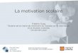 La motivation scolaire Frédéric Guay Titulaire de la chaire de recherche du Canada sur la motivation et la réussite scolaires Université Laval