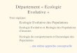D©partement « Ecologie Evolutive » Trois ©quipes: Ecologie Evolutive des Populations Ecologie Evolutive et Biologie des Populations dinsectes Ecologie