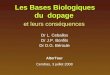 Les Bases Biologiques du dopage Dr L. Ceballos Dr J.P. Bonfils Dr D.G. Béroule AlterTour Cendras, 3 juillet 2008 et leurs conséquences