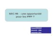 SEC-95 : une opportunité pour les PPP ? 1 Arnaud DESSOY Research – DBB Septembre 2011