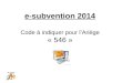 E-subvention 2014 Code à indiquer pour lAriège « 546 »