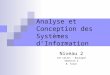 Analyse et Conception des Systèmes dInformation Niveau 2 IUT Calais – Boulogne Semestre 3 B. Talon