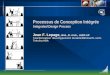 Processus de Conception Intégrée Integrated Design Process Jean F. Lepage, Biol., B. Arch., LEED AP Coordonnateur développement durable/Bâtiments verts