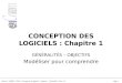 J.Printz / CNAM - CMSL / Conception des logiciels – chapitre 1 - Généralités / Vers. 5.6Page 1 CONCEPTION DES LOGICIELS : Chapitre 1 GÉNÉRALITÉS – OBJECTIFS