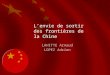 Lenvie de sortir des frontières de la Chine LAHITTE Arnaud LOPEZ Adrien