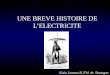 UNE BREVE HISTOIRE DE LELECTRICITE Alain Jameau/IUFM de Bretagne