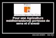 1 Pour une Agriculture méditerranéenne porteuse de sens et davenir Jean-Louis JOSEPH Mars 2011
