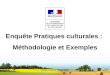 SRISE-Picardie 16 juin 2010 Enquête Pratiques culturales : Méthodologie et Exemples