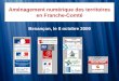 Aménagement numérique des territoires en Franche-Comté Besançon, le 8 octobre 2009 Organisé par