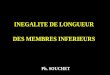 INEGALITE DE LONGUEUR DES MEMBRES INFERIEURS Ph. SOUCHET