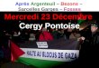 Après Argenteuil – Bezons – Sarcelles Garges – Fosses Mercredi 23 Décembre Cergy Pontoise