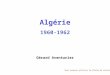 Algérie 1960-1962 Gérard Aventurier Pour avancer utiliser la flèche du clavier