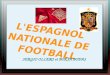L'ESPAGNOL NATIONALE DE FOOTBALL SERGIO OLLERO et BORJA BODAS