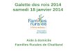 Galette des rois 2014 samedi 18 janvier 2014 Aide à domicile Familles Rurales de Chailland