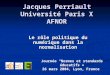 Jacques Perriault Universit é Paris X AFNOR Le rôle politique du numérique dans la normalisation Journée "Normes et standards éducatifs » 26 mars 2004,