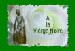 Texte écrit par Aurélie Connoir, notre Mascotte, après quon lui ait offert une reproduction de la statue de la Vierge Noire de Rocamadour