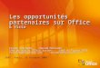 Les opportunités partenaires sur Office & Vista Franck HalmaertRenaud Marcadet Chef de marché Office SystemChef de Projet LOVE Franckha@microsoft.comrenaudma@microsoft.com