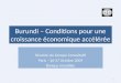 Burundi – Conditions pour une croissance économique accélérée Réunion du Groupe Consultatif Paris – 26-27 Octobre 2009 Banque mondiale 1