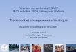 Transport et changement climatique Examen des débats et résultats Marc H. Juhel Sector Manager, Transport Banque mondiale Réunion annuelle du SSATP 19-22